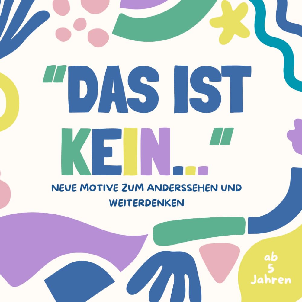 Das ist kein…: Neue Motive zum Anderssehen und Weiterdenken (Kreative Malbücher)
