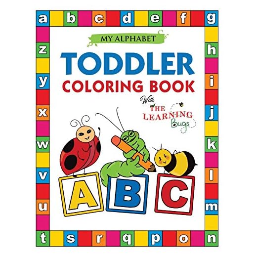 My Alphabet Toddler Coloring Book with The Learning Bugs: Fun Coloring Books for Toddlers & Kids Ages 2, 3, 4 & 5 - Activity Book Teaches ABC, Letters & Words for Kindergarten & Preschool Prep Success