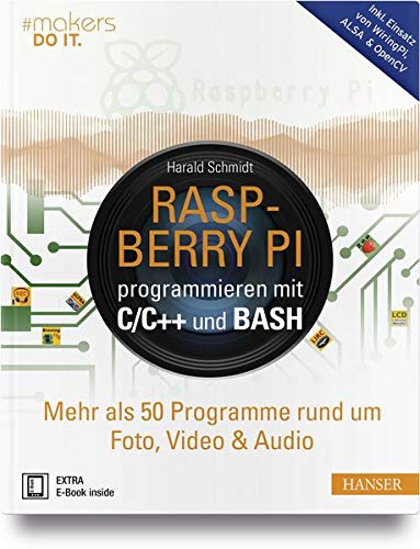 Raspberry Pi programmieren mit C/C++ und Bash: Mehr als 50 Programme rund um Foto, Video & Audio. In Raspberry Pi programmieren mit C/C++ und Bash: Mehr als 50 Programme rund um Foto, Video & Audio. In