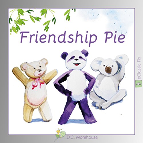 Friendship Pie A short story for dreamers of all ages eBook
