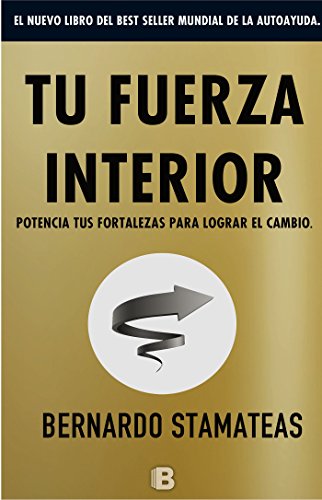 Tu fuerza interior: potencia tus fortalezas para lograr el cambio / Your Inner Strength (No ficción Tu fuerza interior: potencia tus fortalezas para lograr el cambio / Your Inner Strength (No ficción