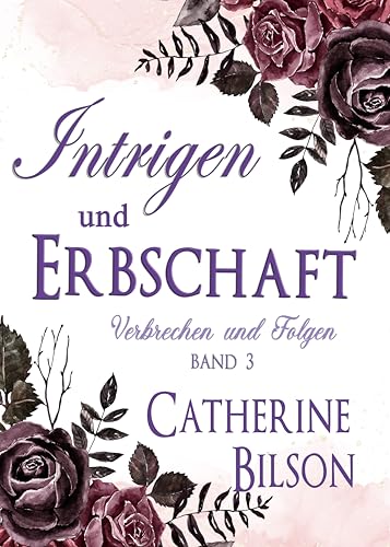 Intrigen und Erbschaft: Verbrechen und Folgen Band 3