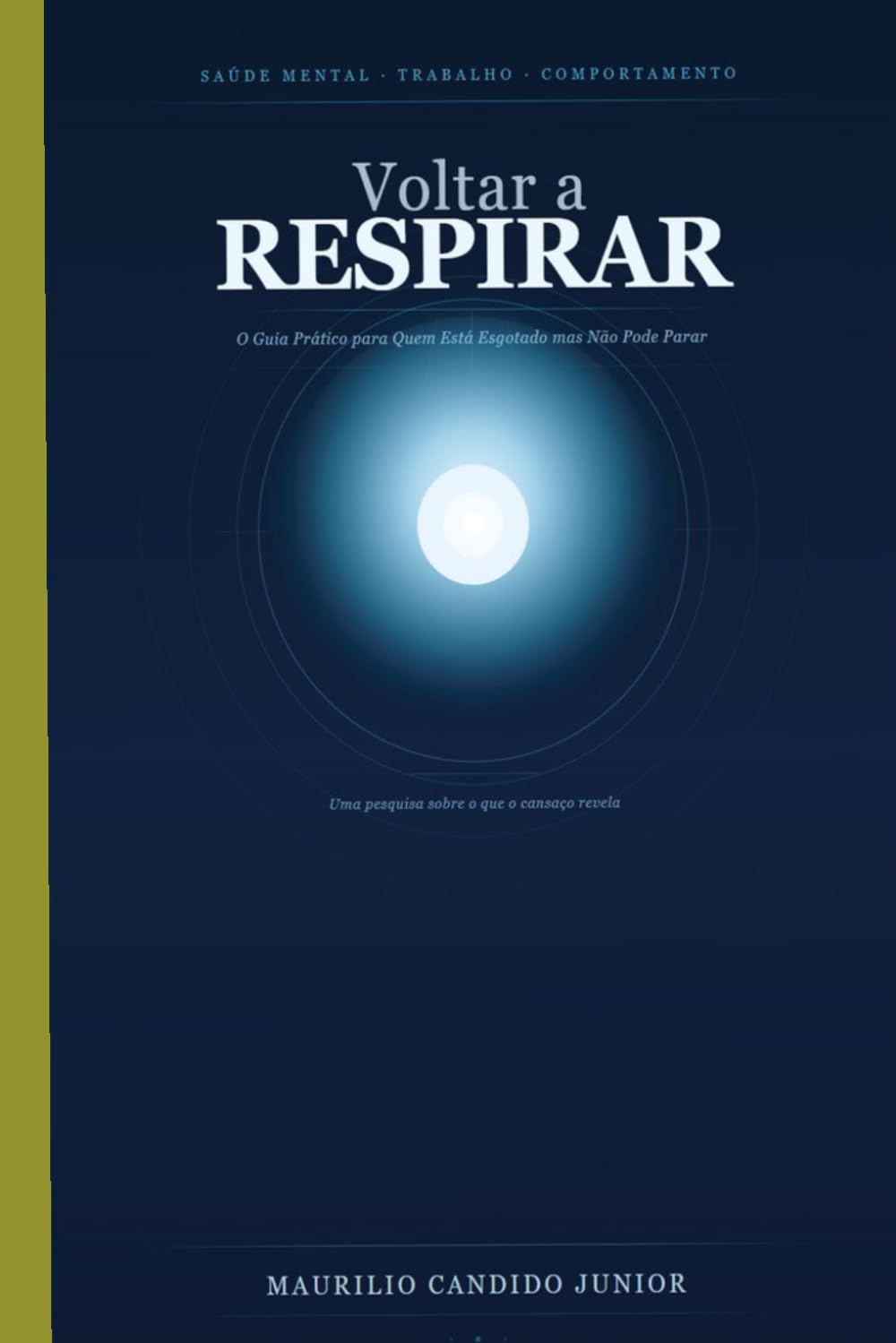 Voltar a Respirar: O Guia Prático para Quem Trabalha Demais, Sente Muito e Não Tem Tempo Nem Pra Se Recuperar