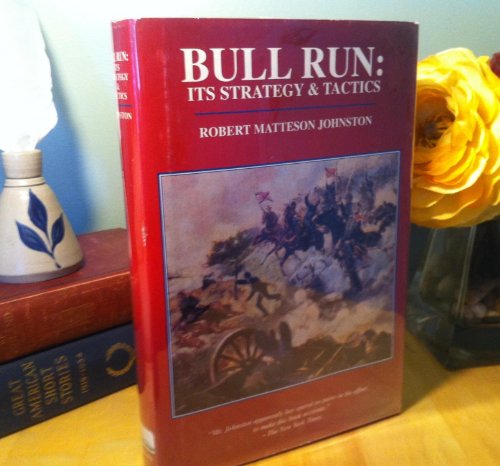 Bull Run: Its Strategy and Tactics 0965092631 Book Cover