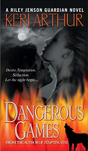 Dangerous Games (Riley Jensen, Guardian, Book 4): A Riley Jenson Guardian Novel