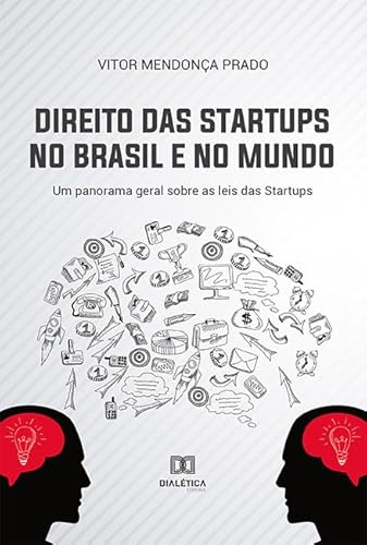 Direito das startups no Brasil e no mundo: um panorama geral sobre as leis das startups