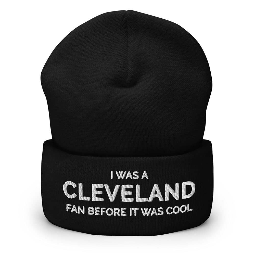 Hogue WS LLC I was A Cleveland Fan Before It was Cool Hat (Embroidered Cuffed Beanie) Black