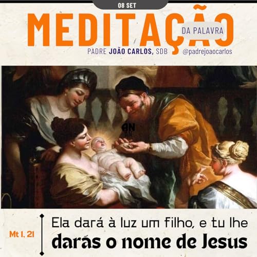 08 de Setembro | Padre João Carlos - Meditação da Palavra do Senhor cover art