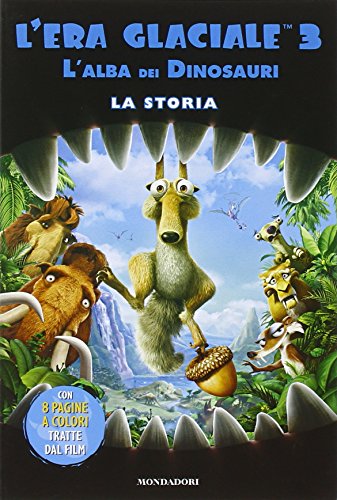 L'era glaciale 3. L'alba dei dinosauri. La stor