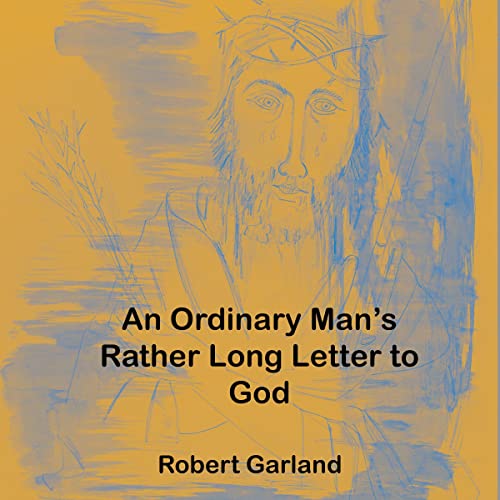 An Ordinary Man's Rather Long Letter to God by Robert Garland episode artwork