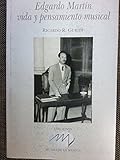 Edgardo Martin.vida Y Pensamiento Musical.