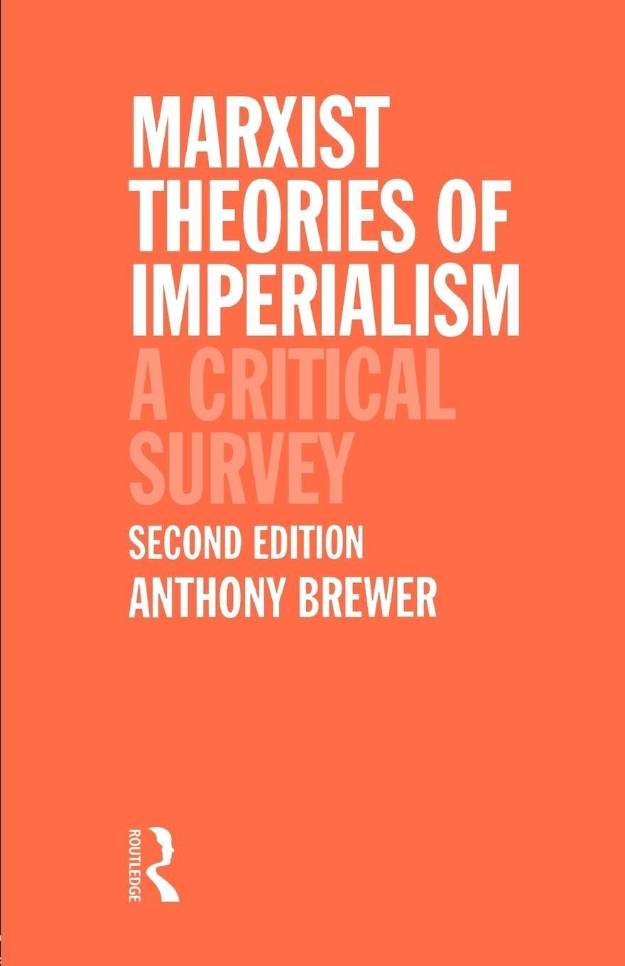Marxist Theories of Imperialism: A Critical Survey,Tony Brewer