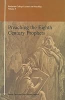 Preaching the Eighth Century Prophets 0891121390 Book Cover
