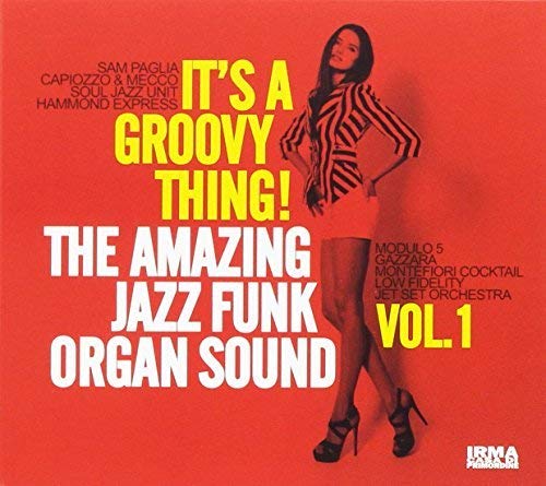 It's A Groovy Thing - Jazz Funk Organ Sound Vol. 1