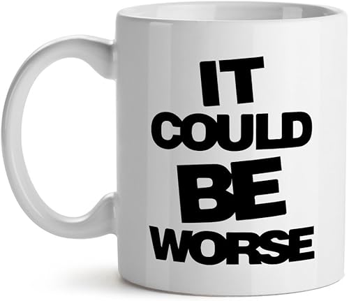 Podría Ser Peor Cool Funny auténtico mejor venta Meme, Blanco