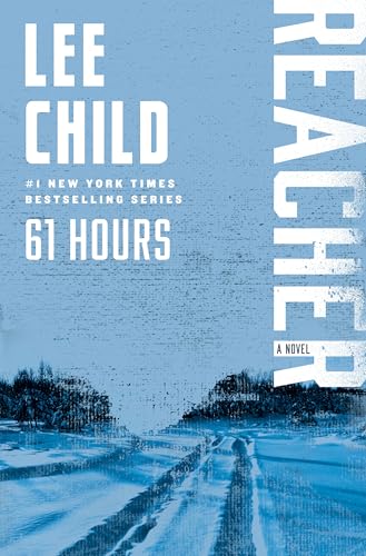 Cover of 61 Hours: A Reacher Novel (Jack Reacher Book 14)