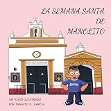  LA SEMANA SANTA DE MANOLITO UN VIAJE ILUSTRADO