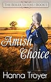 AMISH CHOICE: An Amish Romance (The Beiler Sisters Book 1)