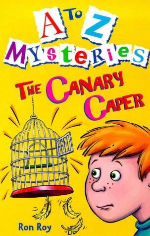 Canary Caper (A-Z Mysteries) 0099402432 Book Cover