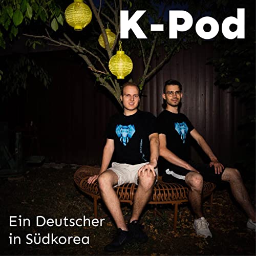 K-Pod - Ein Deutscher in Südkorea cover art