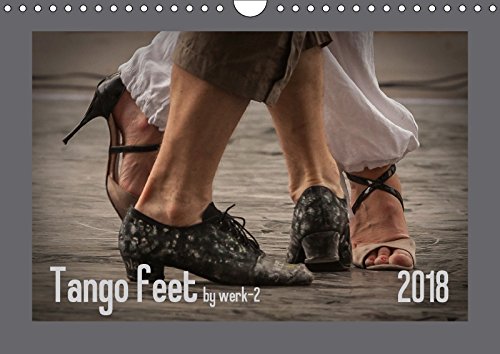 Tango feetAT-Version (Wandkalender 2018 DIN A4 quer): Tango .... Füsse, Schuhe, Beine...Geschichten Tango feetAT-Version (Wandkalender 2018 DIN A4 quer): Tango .... Füsse, Schuhe, Beine...Geschichten