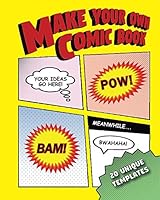 Make Your Own Comic Book: Blank Comic Strip Notebook to Create Your Own Superhero Adventure 1090145888 Book Cover