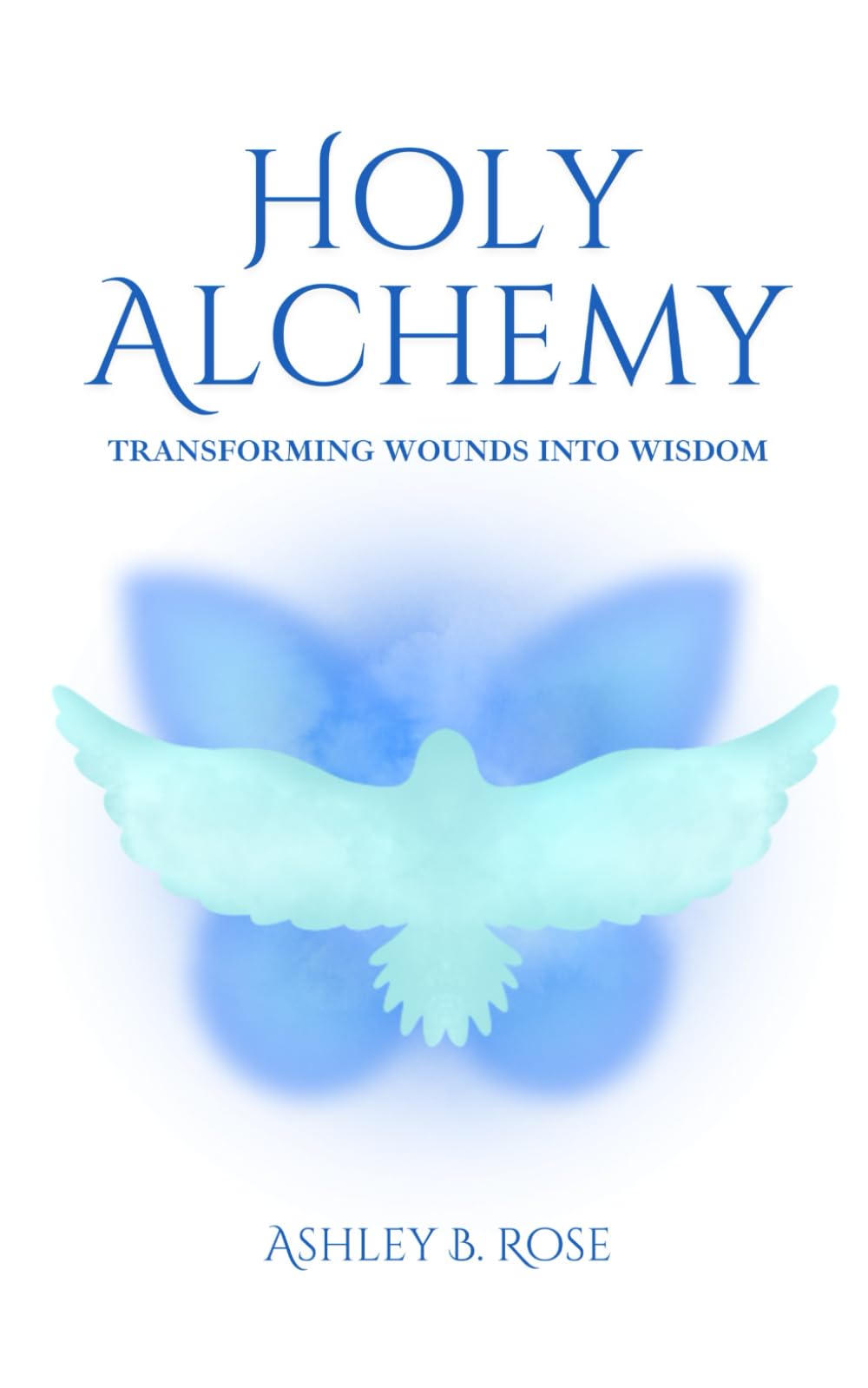 Holy Alchemy: Transforming Wounds into Wisdom