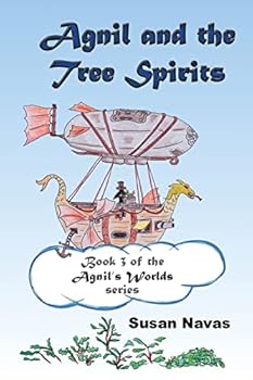 Paperback Agnil and the Tree Spirits: Book 3 of the Agnil's Worlds series Book