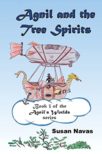 Agnil and the Tree Spirits: Book 3 of the Agnil's Worlds series