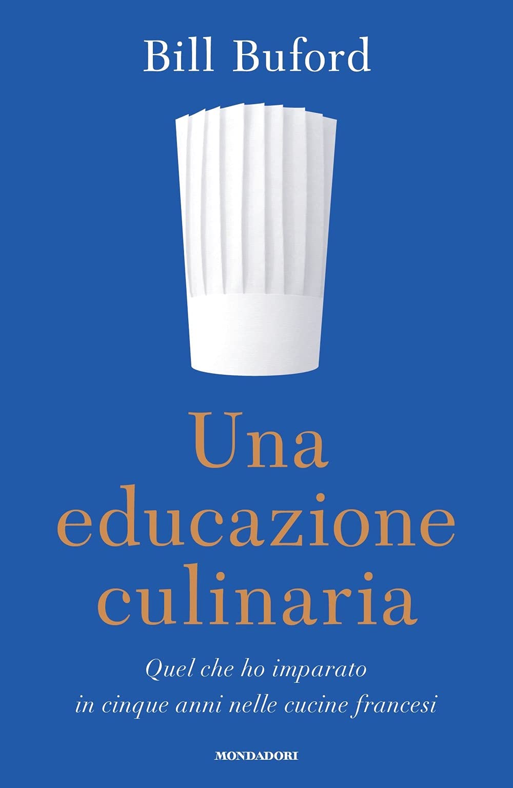 Una Educazione Culinaria. Quel Che Ho Imparato In Cinque Anni Nelle Cucine Francesi - 4