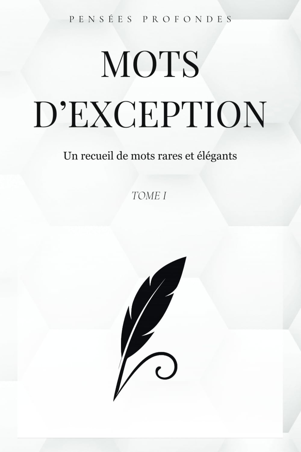 Mots d'exception: Un recueil de mots rares et élégants