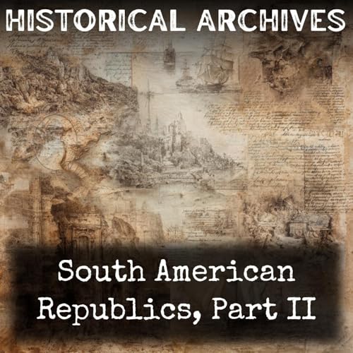 South American Republics, Part II Podcast Por Thomas Cleland Dawson arte de portada