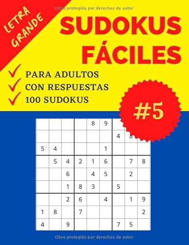 Sudokus Fáciles para Adultos | Letra Grande | Parte 5: 100 Sudokus con Respuestas | Nivel: Fácil | Sudoku recomendable para Personas Mayores | Soluciones Incluídas | Formato Grande