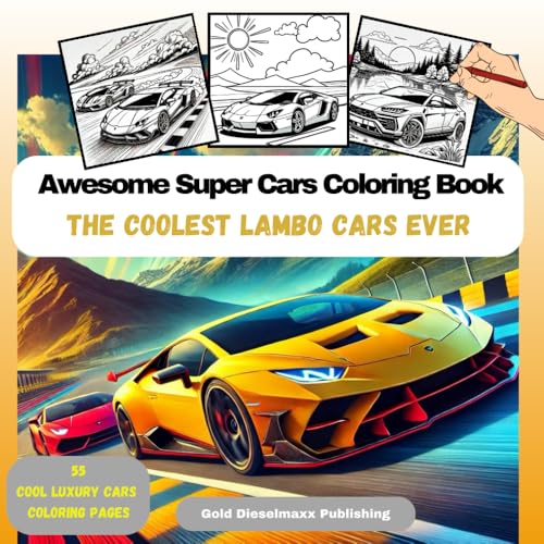 Awesome Supercar Coloring Book: 55 Cool Lambo Coloring Pages (Motors,
