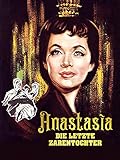 Anastasia, die letzte Zarentochter