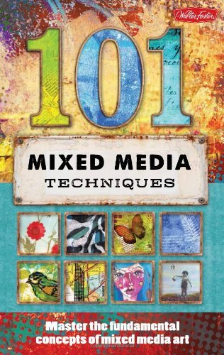 101 mixed media techniques - By Walter Foster Creative Team - 101 Mixed Media Techniques: Master the fundamental concepts of mixed media art (Spiral Bound)