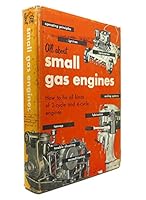 All About Small Gas Engines; How to Fix All Kinds of 2-Cycle, and 4-Cycle Engines B000FCS0N2 Book Cover