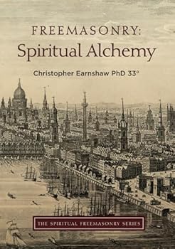 Freemasonry: Spiritual Alchemy (The Spiritual Freemasonry series)
