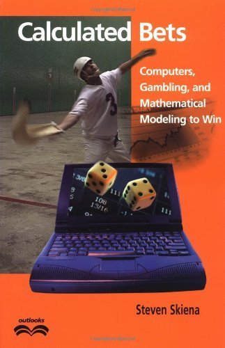 Calculated Bets: Computers, Gambling, and Mathematical Modeling to Win (Outlooks)