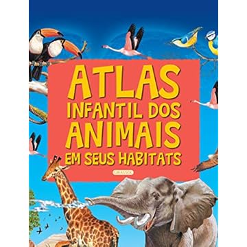 Capa do livro Atlas Infantil dos Animais em Seus Habitats