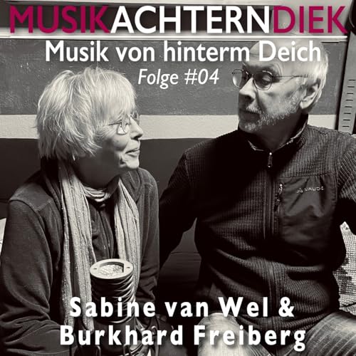 Folge 4: Sabine van Wel & Burkhard Freiberg
