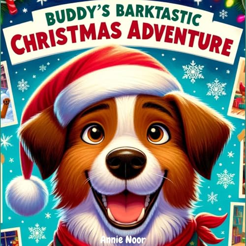 Buddy's Barktastic Christmas Adventure (Authored by Annie Noor) episode artwork