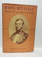 JOHN BIDWELL: Prince of California Pioneers B002763PB6 Book Cover