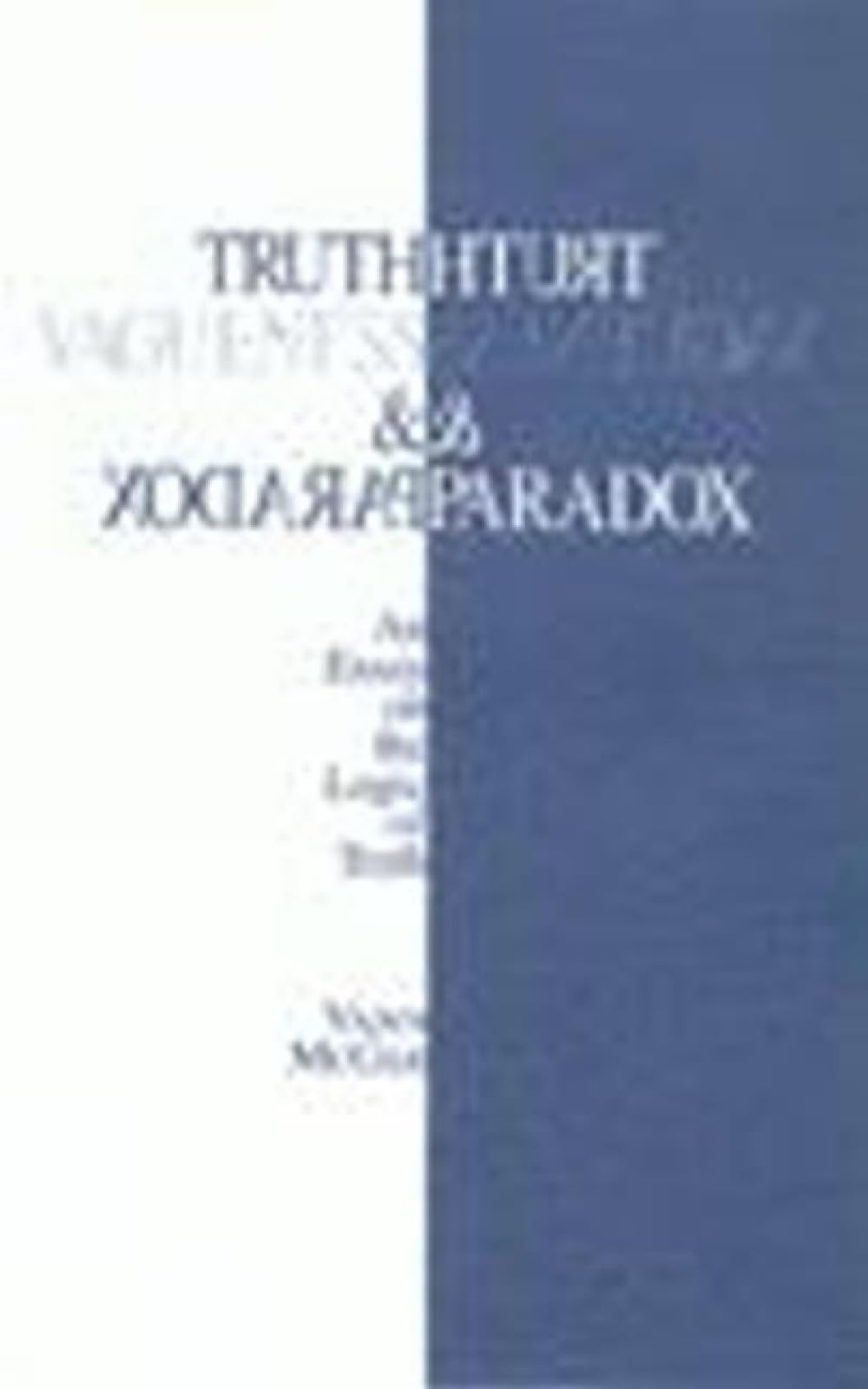 Buy Truth, Vagueness, and Paradox: An Essay on the Logic of Truth — BookShops.in