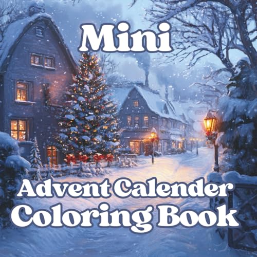 Mini Advent Calendar Coloring Book: for Adults & Children with 31 coloring pages for the cozy Christmas season