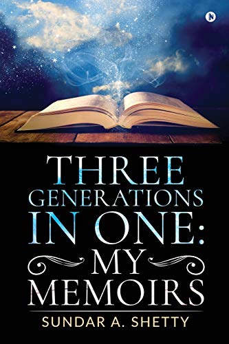 Three Generations in One: My Memoirs
