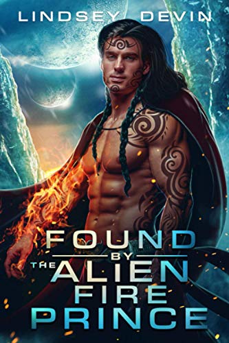 Found By The Alien Fire Prince: A SciFi Alien Romance (Lost In The Stars)
