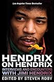 Hendrix on Hendrix: Interviews and Encounters with Jimi Hendrix (Musicians in Their Own Words)