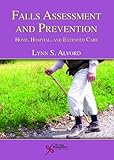 Falls Assessment and Prevention: Home, Hospital, and Extended Care