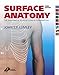 Surface Anatomy: The Anatomical Basis of Clinical Examination 3rd (third) Edition by Lumley MS FRCS DMCC FMAA(Hon) FGA Professor, John S. P. published by Churchill Livingstone (2002)